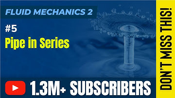 Pipe in Series - Flow Through Pipes - Fluid Mechanics 2