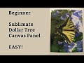 Beginner how to sublimate a photo onto Dollar Tree canvas panel.