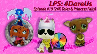 ❋ LPS: #DareUs (Episode #19: 24K Tales & Princess Fails) || Fanmail Edition!