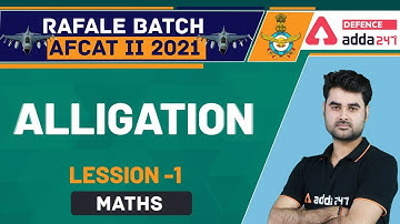 AFCAT 2 2021 | Maths | Alligation | Lesson 1
