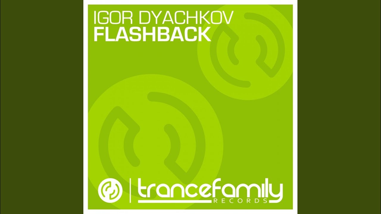 Смотреть «Flashback (Original Mix)» на YouTube Смотреть «Flashback (Original Mix)» на YouTube