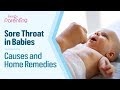 Sore Throat In Babies & Toddlers - Causes, Symptoms & Home Remedies