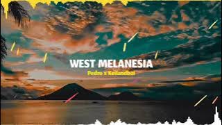 WEST MELANESIA _ Pedro x Keilandboi (Video lirik)