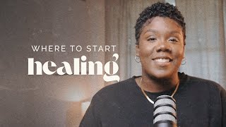 8 Steps to START Your HEALING Journey!