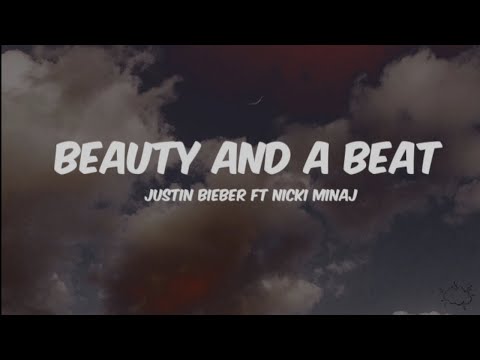 Beauty And A Beat – Justin Bieber ft Nicki Minaj (lyrics)