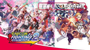 Capcom Fighting Collection 2 | Title Update Trailer
