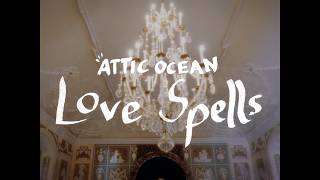 Attic Ocean - Love Spells (Official Visualiser)