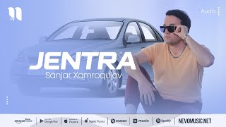Sanjar Xamroqulov - Jentra (audio 2022)
