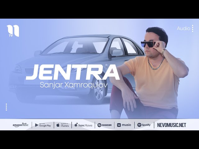 Sanjar Xamroqulov - Jentra (audio 2022)