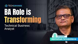 BA role is transforming | Technical Business Analyst | Techcanvass