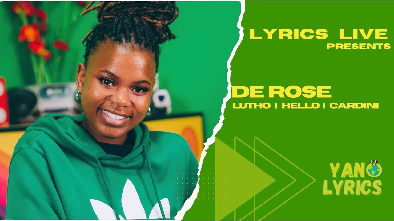 De Rose | Lutho | Hello | Cardini - (Lyrics Live Perfomance)