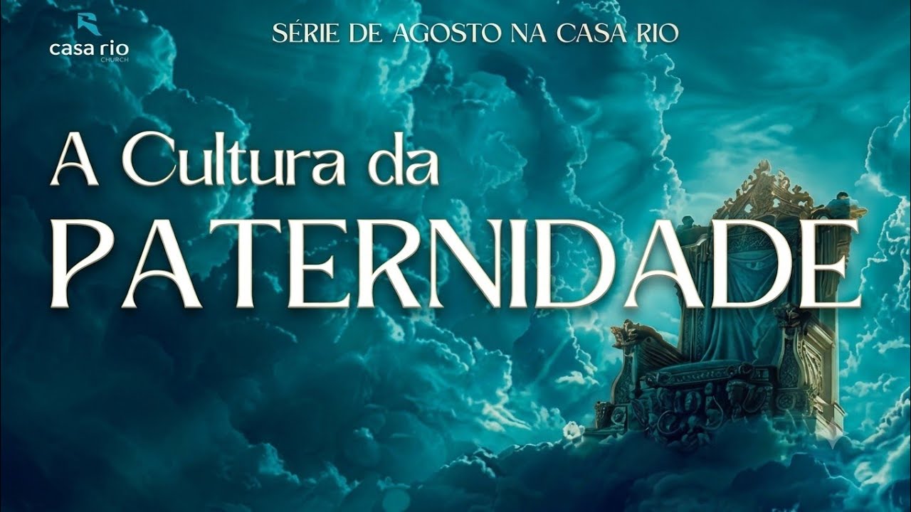 Série A Cultura da Paternidade | 09/08/2026 9h