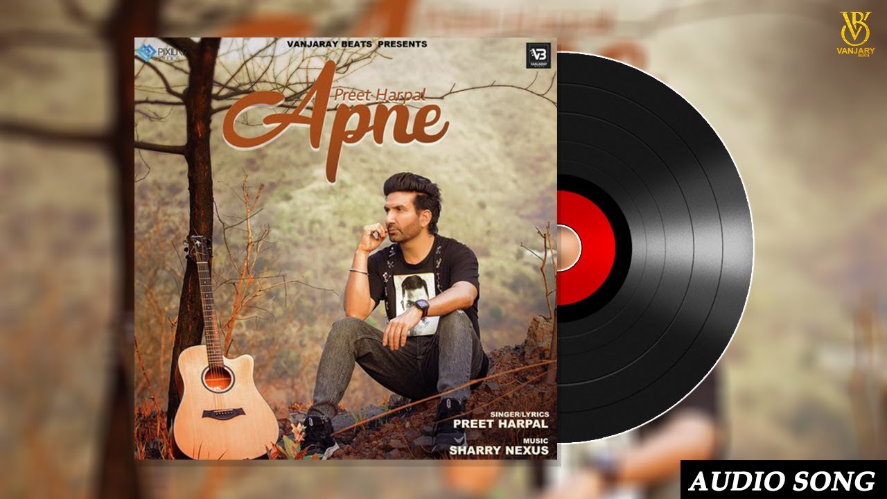 Apne (Audio Song)| Latest Punjabi Song 2024 | Preet Harpal | Vanjaray Beats | New Punjabi Song 2024