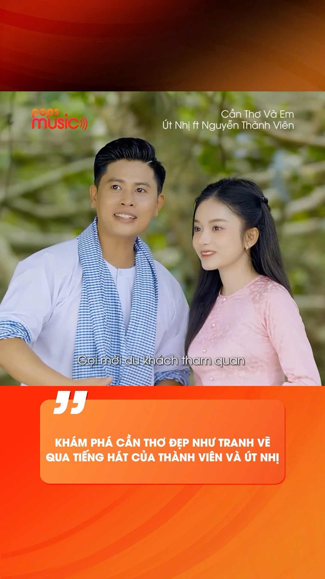 Khám phá Cần Thơ đẹp như tranh vẽ qua tiếng hát của Thành Viên và Út Nhị