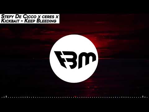 Stefy De Cicco x ceres x Kickbait - Keep Bleeding | FBM