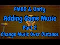 FMOD &amp; Unity | Adding Game Music | Part 2 - Measuring Distance To Progress Music