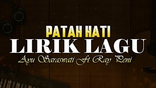 Lirik PATAH HATI - Ayu Saraswati ft Ray Peni 🎵 Lirik Lagu Bali Populer 🎵 Lagu Bali Terbaru 2024