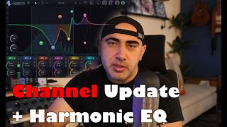This is CRAZY..... Channel Update + Discussing Harmonic EQ