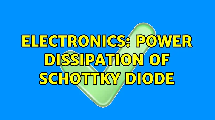Electronics: Power Dissipation of Schottky Diode (3 Solutions!!)