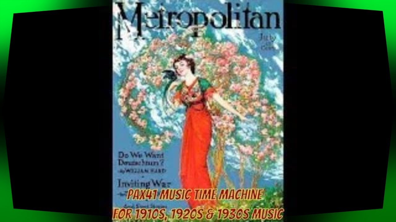 1910s & 1920s Music Performed By Popular Singers Of The Time  @Pax41