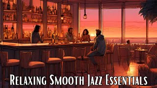 Relaxing Smooth Jazz Essentials [Smooth Jazz, Best of Jazz]