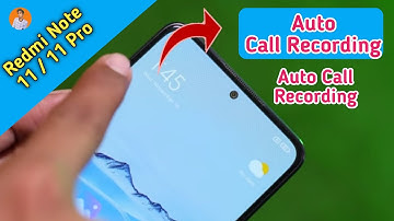 Auto Call Recording in Redmi Note 11 , Redmi Note 11 Pro Auto Call Recording