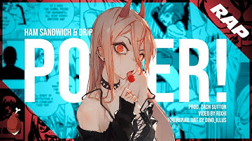 POWER RAP | "POWER!" | Ham Sandwich x Drip$tick (prod. Zach Sutton) [Chainsaw Man AMV]