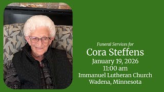 Welcome to the Funeral Service for Cora Steffens at Immanuel.