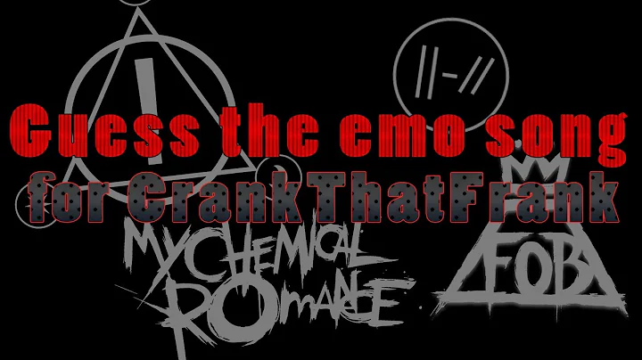 Guess the emo song from 3 words for CrankThatFrank ( No Copyright )