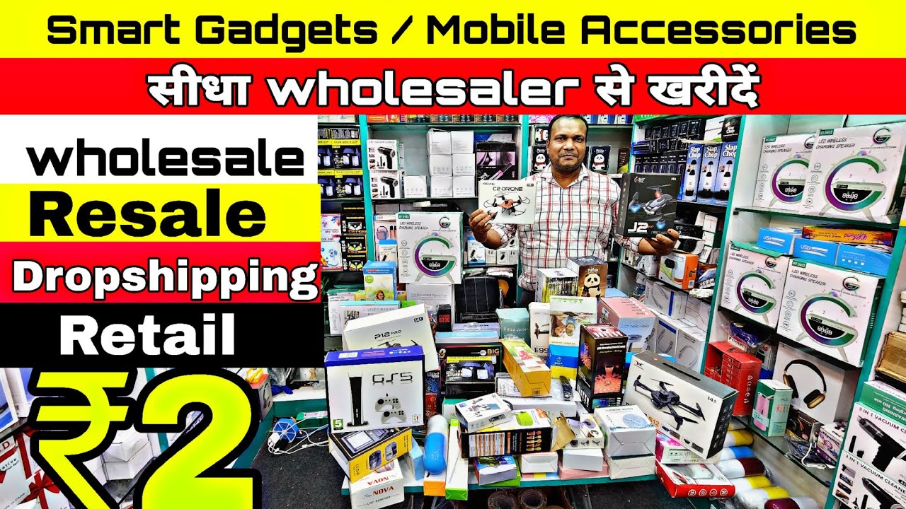 Mobile Accessories wholesale market in delhi Smart Gadgets market