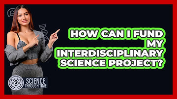How Can I Fund My Interdisciplinary Science Project? - Science Through Time
