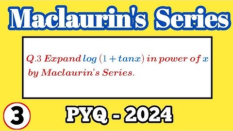 #03 || Expand log(1+tanx) in power of x by Maclaurin