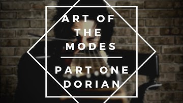 Art of the Modes Part One - DORIAN - Promo Video - AVAILABLE NOW