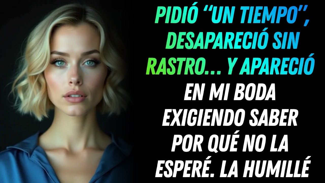 MI EXNOVIA PIDIÓ “UN DESCANSO” Y NUNCA VOLVIÓ… HASTA QUE APARECIÓ AÑOS DESPUÉS CON