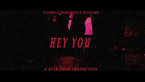 HEY YOU! - Yeashua X Premevirus X H!ghramm