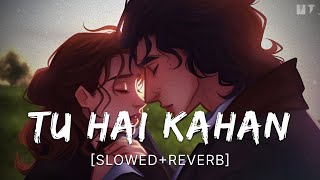 Tu Hai Kahan - [Slowed+Reverb] (feat. ZAYN) | AUR | Raffey | Usama | Ahad | Uttam Music