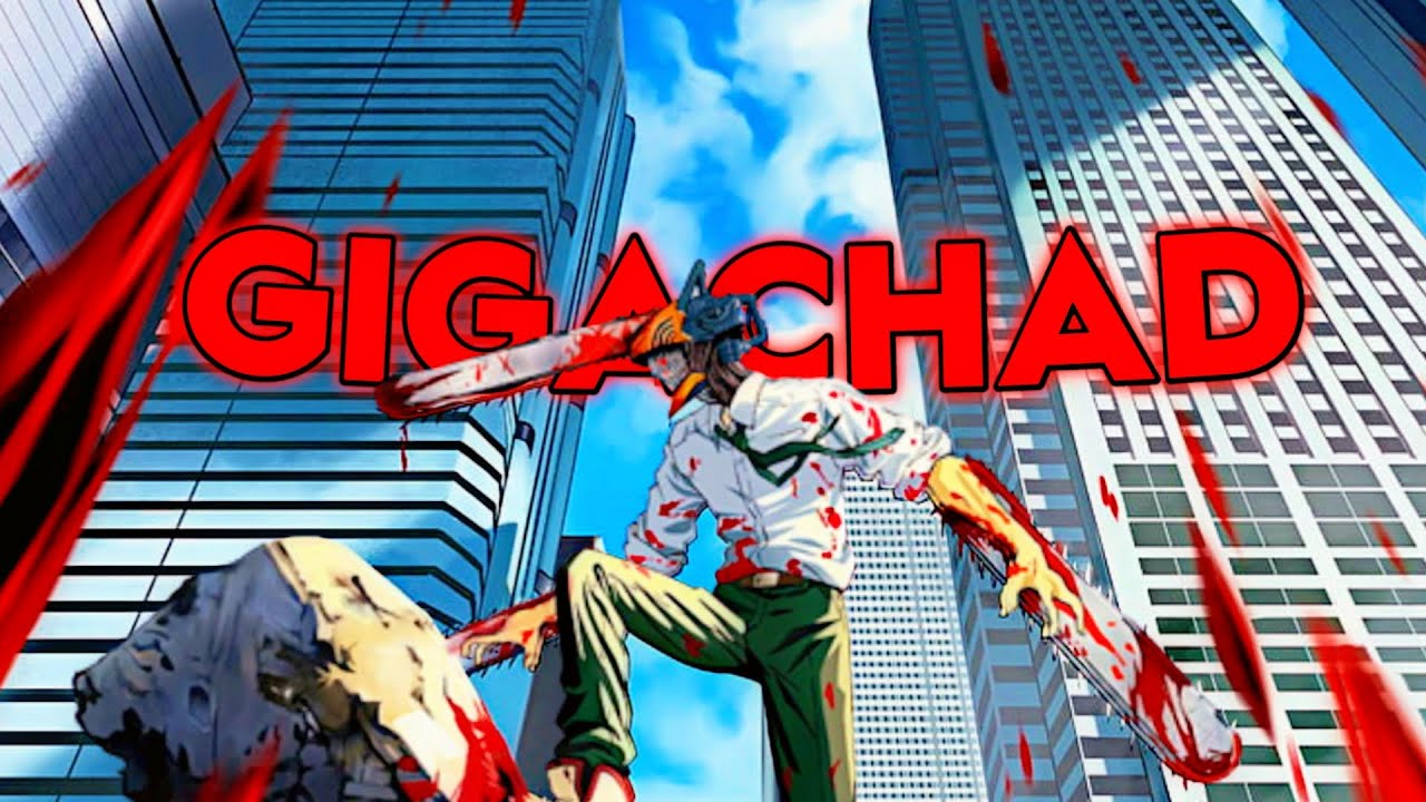 Chainsaw Man/GIGA CHAD Theme Song/Amv Edit🔥 YouTube