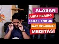 JAWABAN Kenapa Anda Gagal Fokus Saat Meditasi! Khususnya Meditasi Kundalini