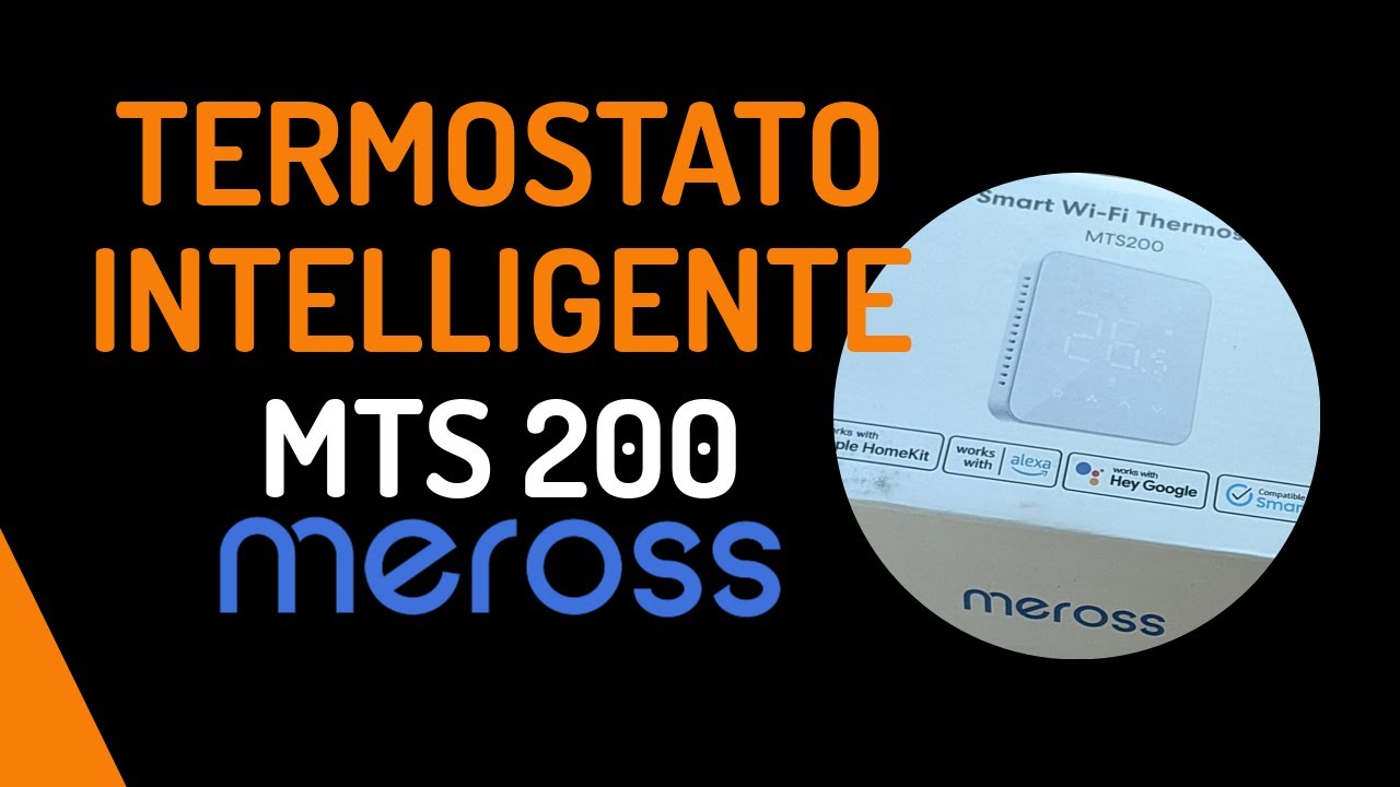 Termostato Intelligente MTS200 Meross: prima di comprarlo guarda questo  video 