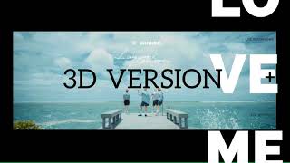 [3D AUDIO] Love Me Love Me - WINNER