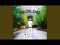 Miniature de la vidéo de la chanson Problems
