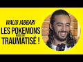 Walid jabbari  les pokemon mont traumatis