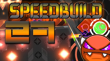 Geometry Dash (2.11) SPEED BUILD #27 (S2) XENDERGAME STYLE