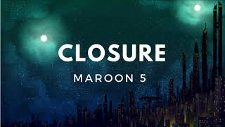 Closure - Maroon 5 | Audio World | Audio Song
