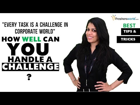 HOW WELL CAN YOU HANDLE A CHALLENGE? INTERVIEW QUESTION