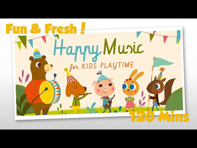 120 Mins Happy Music for Playtime - Playtime Music for Kids u0026 Toddlers class=