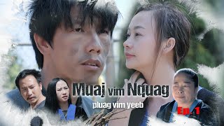 Muaj Vim Nquag Pluag Vim Yeeb (Ep.1)