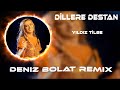 Yıldız Tilbe - Dillere Destan Dağlara Ferman ( Deniz Bolat Remix )