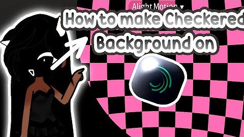 How to Create a Checkered Background in Alight Motion :D