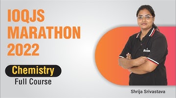 IOQJS Marathon 2022 | Chemistry Full Course Revision | Motion Pre Foundation